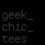 geekchic  tees