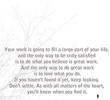 Love What you do - Steve Jobs by Trilbycole