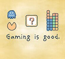 Gaming is good. by thehookshot