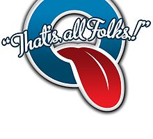That's all Folks! by slimbuddy2012