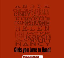 Girls you Love to Hate! by vbahns