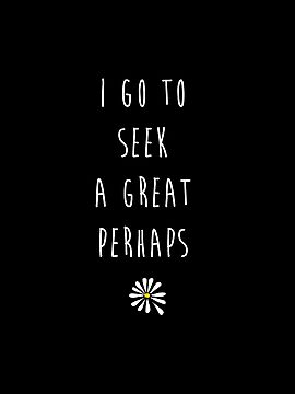 Looking For Alaska by John Green "I Go To Seek A Great Perhaps" (Plain Black) by runswithwolves