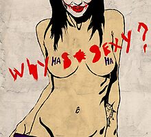 Why so sexy? by Michael Tsaturyan