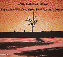 Don't Stand Alone - Cure Parkinson's Disease by Sacha Whitehead