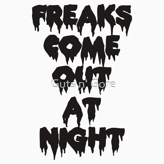 freaks come out at night tshirt