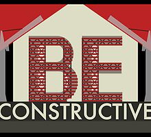 Be Constructive by lethalfizzle
