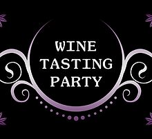 wine tasting party by maydaze