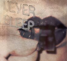 Never Sleep by emotionalorphan