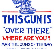 This Gun Is Over There -- U.S. Navy by warishellstore