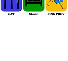 Eat Sleep Ping Pong by kwg2200