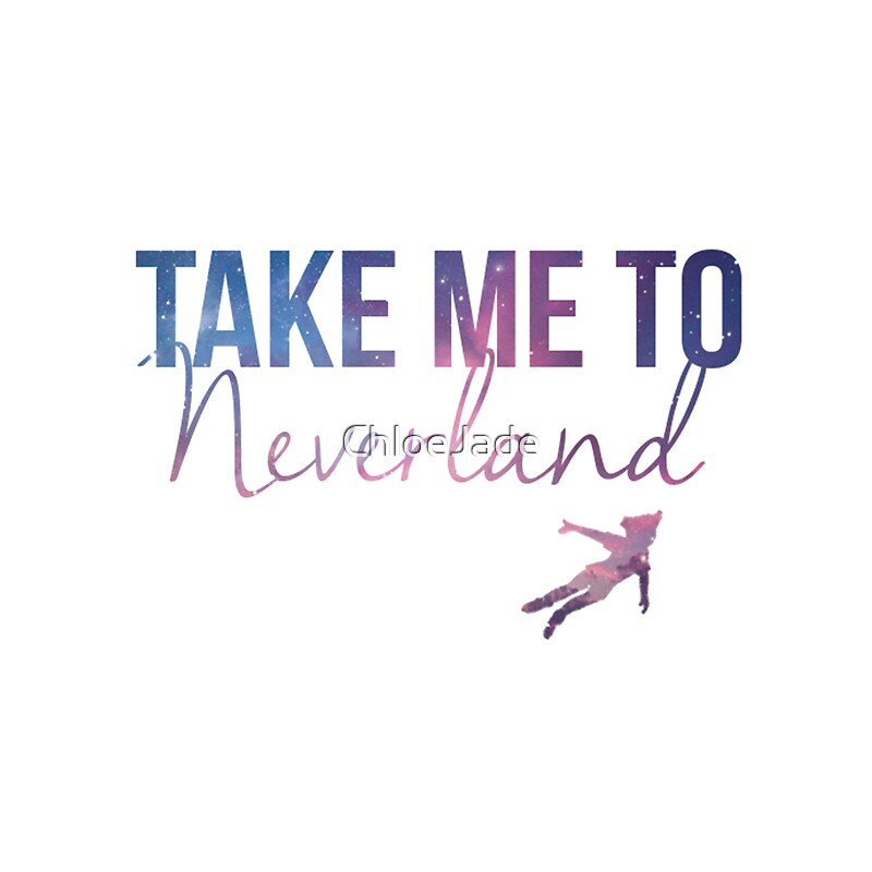 me wallpapers to neverland tumblr take take Quotes me neverland to