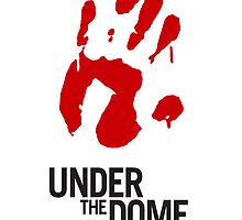 Under The Dome Bloody Hand by solotalkmedia