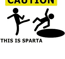 Caution This Is Sparta by brpbi