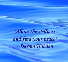 Allow The Stillness And Find Your Peace by DarrenHobden