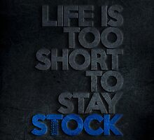 Life is too short to stay stock case (3) by PlanDesigner