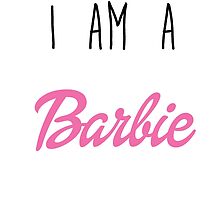 i am a Barbie by killthespare89