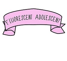 F L U OR E S C E N T A D O L E S C E N T by partywounds