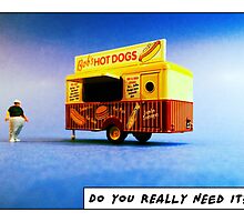 Do you really need it? by Tim Constable