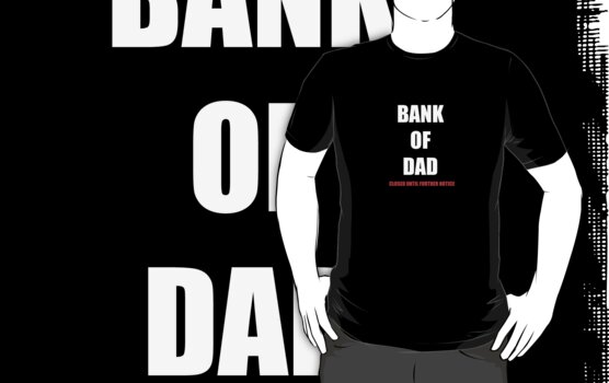 bank of dad closed t shirt