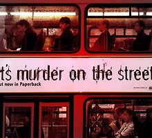 It's Murder On The Streets by Michael J Armijo