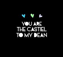 You are the Castiel to my Dean by Susanna Olmi