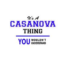 It's a CASANOVA thing, you wouldn't understand !! by yourname
