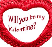 Will you be my valentine? by Chrysler Menchavez-Carlow