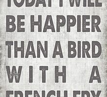 Happier Than A Bird With A French Fry by friedmangallery