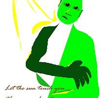 Let the sun touch you... - with text by Gili Orr