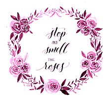 Stop and Smell the Roses by sarahscript