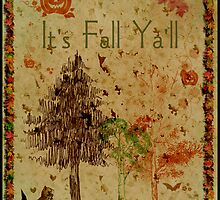 It's Fall Ya'll by Glenna Walker