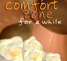 Step Out of Your Comfort Zone For A While © Vicki Ferrari by Vicki Ferrari