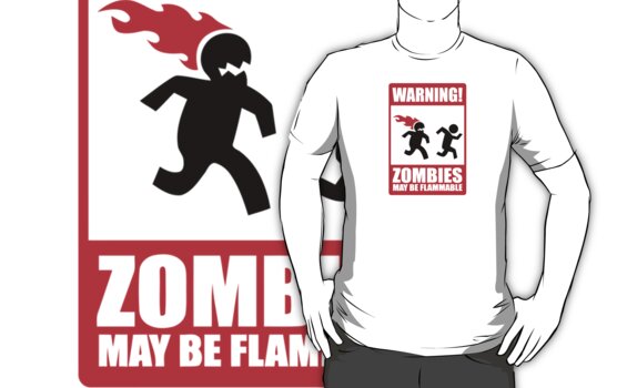 WARNING! Zombies may be flammable by Teevolution