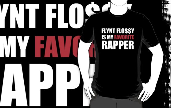 work.7196915.1.fig,black,mens,fbfbfb.flynt-flossy-is-my-favorite-rapper-shirt-v3.jpg