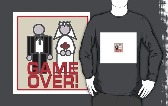 game over t shirt. MARRIAGE GAME OVER by
