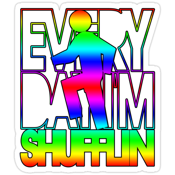 work.7416792.1.sticker,375x360.everyday-im-shufflin-sticker-rainbow-v1.png