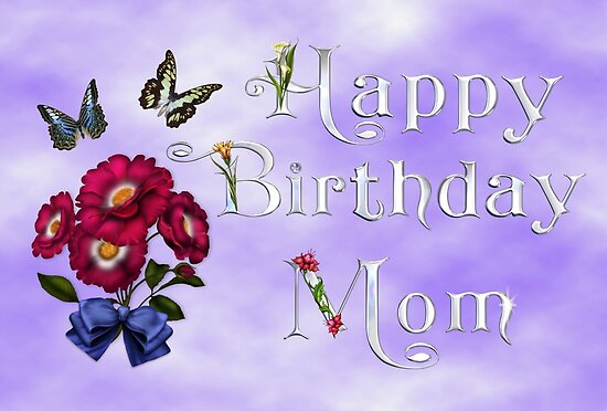 Happy Birthday Mom. Happy birthday mom by Annika