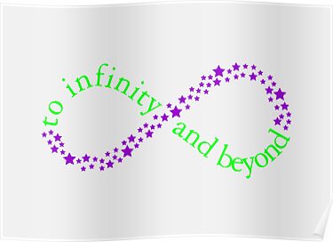 "To Infinity and Beyond!" Posters by certainasthesun | Redbubble