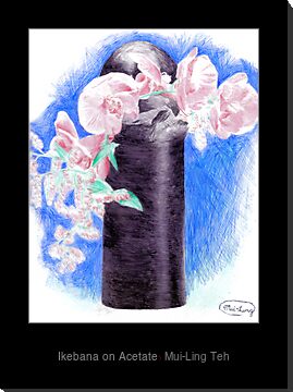 "Ikebana on Acetate" by Mui-Ling Teh