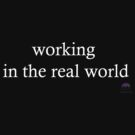 Working in the real world by Artichoke1